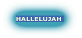 HALLELUJAH 
