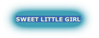 SWEET LITTLE GIRL
