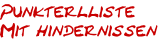 Punkterlliste
Mit hindernissen
