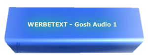WERBETEXT - Gosh Audio 1

