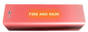 FIRE AND RAIN
