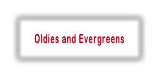 Oldies and Evergreens
